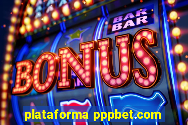 plataforma pppbet.com